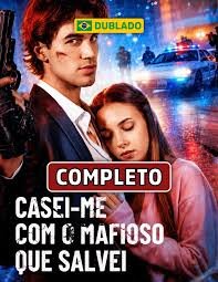 CASEI ME COM O MAFIOSO QUE SALVEI