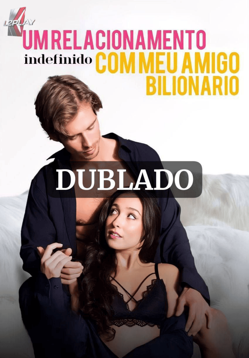 UM RELACIONAMENTO INDEFINIDO COM MEU AMIGO BILIONÁRIO